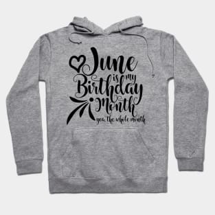 June is my Birthday month, yea the whole month Hoodie